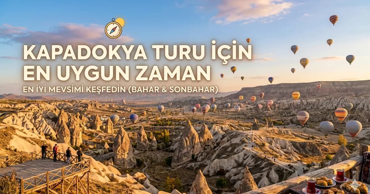 Kapadokya Turu İçin En Uygun Zaman