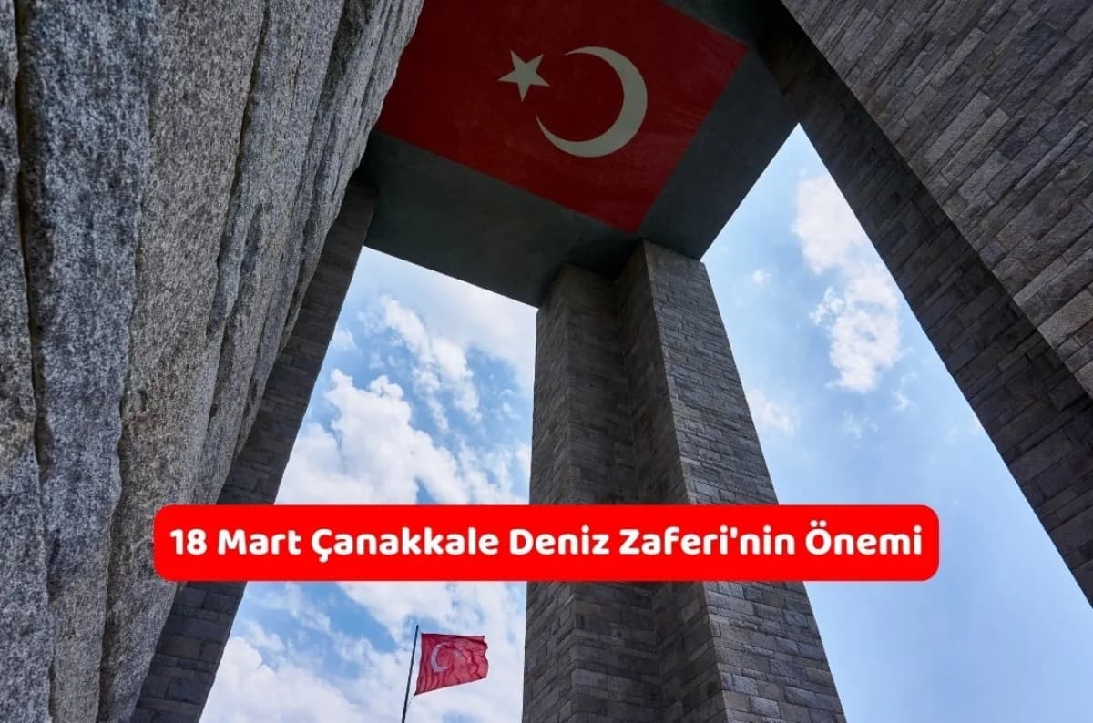 18 Mart Çanakkale Deniz Zaferi'nin Önemi
