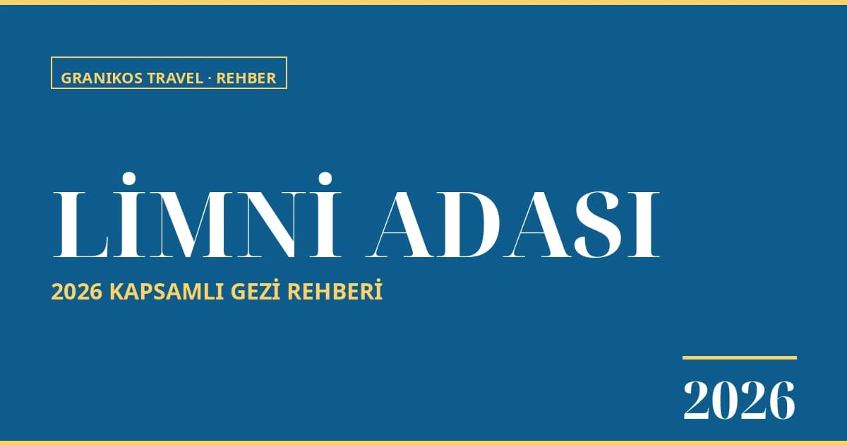 Limni Adası Gezi Rehberi 2026: Mirina, Antik Kentler, Plajlar ve Tatil Rotası