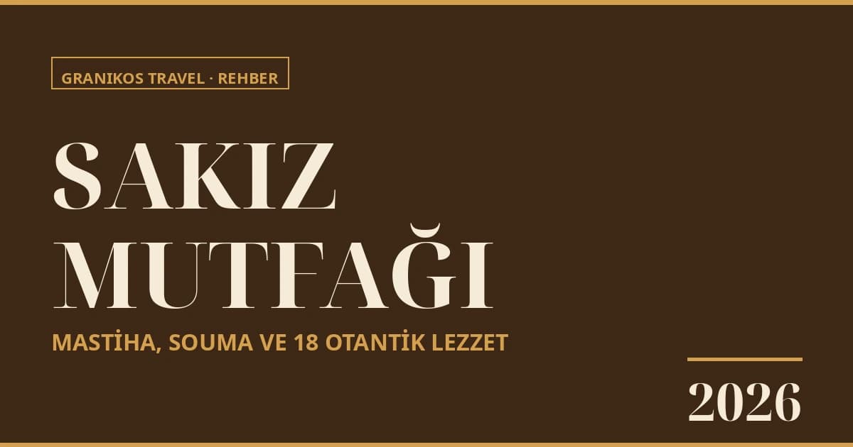 Sakız Adası'nda Ne Yenir? Mastiha, Souma, Amigdalota ve Chios Mutfağı Rehberi