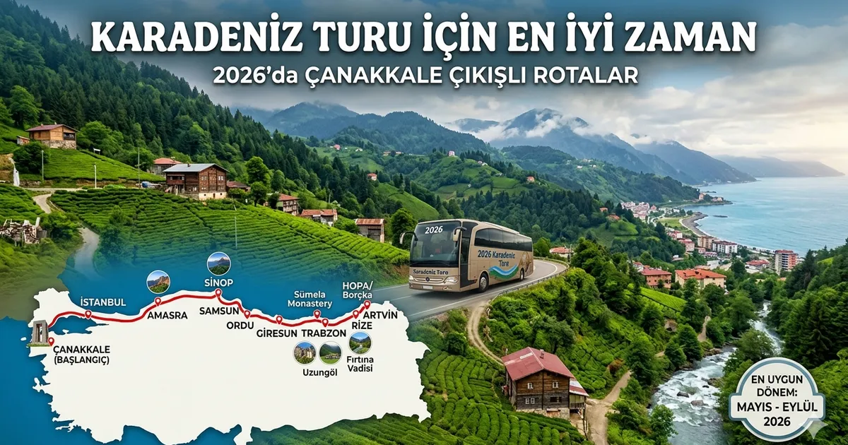 Karadeniz Turu İçin En İyi Zaman: 2026'da Çanakkale Çıkışlı Rotalar
