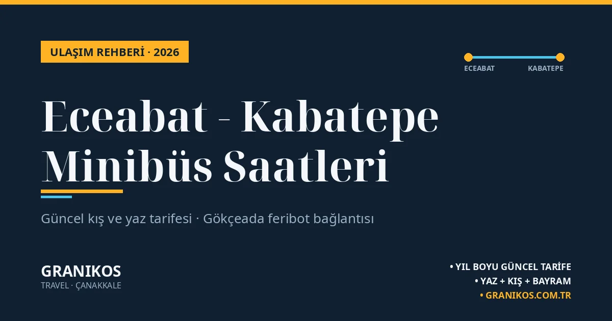 Eceabat - Kabatepe Minibüs Saatleri 2026: Güncel Sefer Tarifesi ve Ulaşım Rehberi